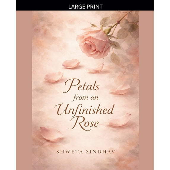 Petals from an Unfinished Rose, (Paperback)