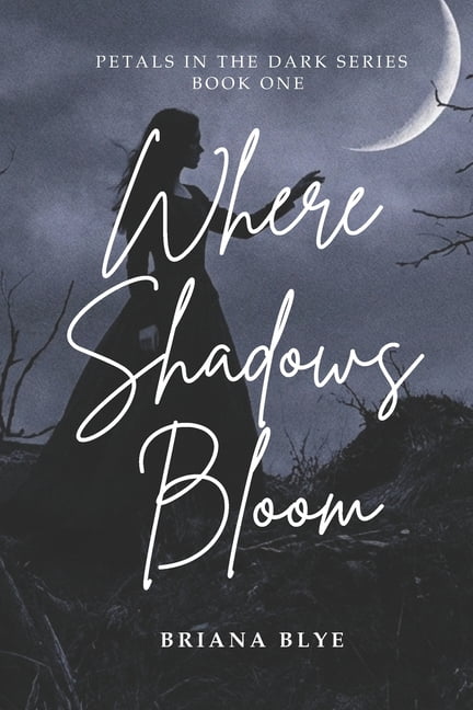 Petals in the Dark Where Shadows Bloom, Book 1, (Paperback)