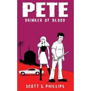 Pete, Drinker of Blood Paperback by Scott S Phillips