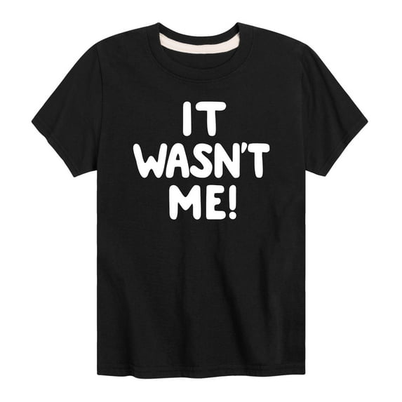 Instant Message - It Wasn't Me - Toddler And Youth Short Sleeve T-Shirt