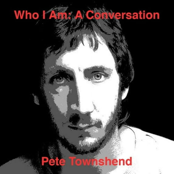Pete Townshend - Who Am I: A Conversation - Rock - CD