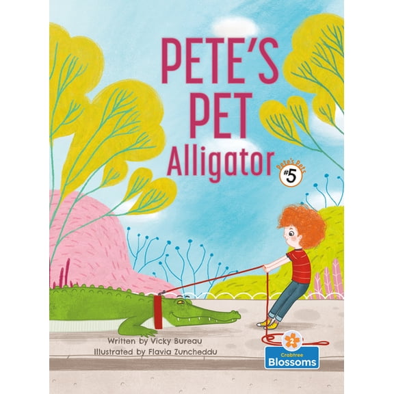 Pete's Pets Pete's Pet Alligator, (Paperback)