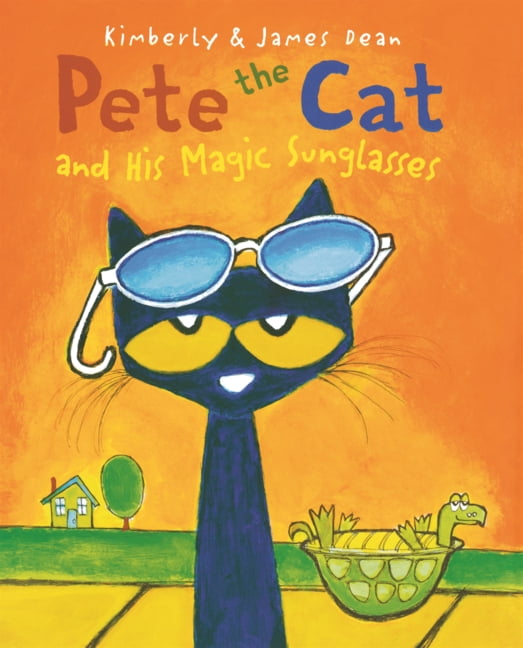 Pete the Cat Pete the Cat and His Magic Sunglasses, (Hardcover)