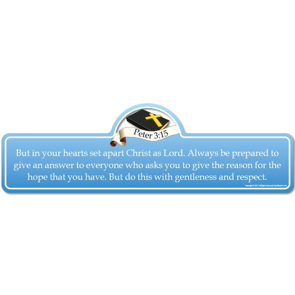 Peter 3:15 Bible Verse Sign | But in your hearts set apart Christ as Lord. Always be prepared to give an answer to everyone who asks you to give the reason for the hope that you have