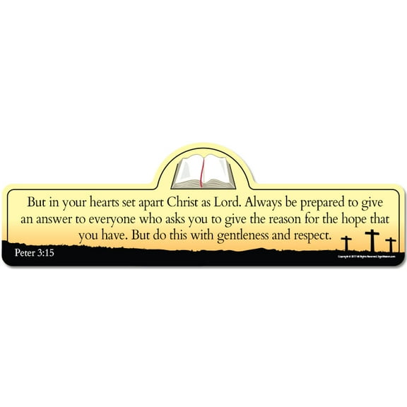Peter 3:15 Bible Verse Sign | But in your hearts set apart Christ as Lord. Always be prepared to give an answer to everyone who asks you to give the reason for the hope that you have