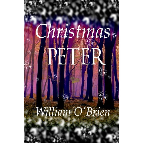 Peter: A Darkened Fairytale Christmas Peter: (Peter: A Darkened Fairytale, Vol 12), Book 12, (Paperback)