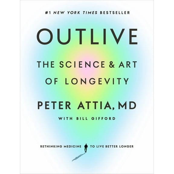 Outlive: The Science and Art of Longevity (Hardcover)