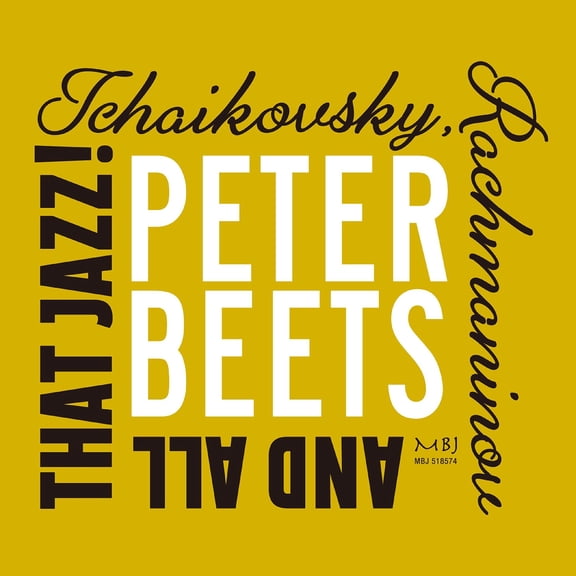 Peter Beets - Tchaikovsky Rachmaninoff & All That Jazz - Music & Performance - CD
