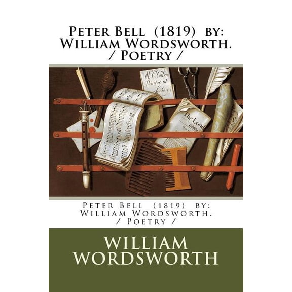 Peter Bell 1819 by: William Wordsworth. / Poetry / Paperback 198169739X 9781981697397 William Wordsworth