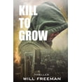 thumbnail image 1 of Peter Black Kill to Grow, (Paperback), 1 of 1