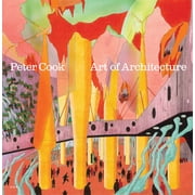 Peter Cook Art of Architecture, Paperback