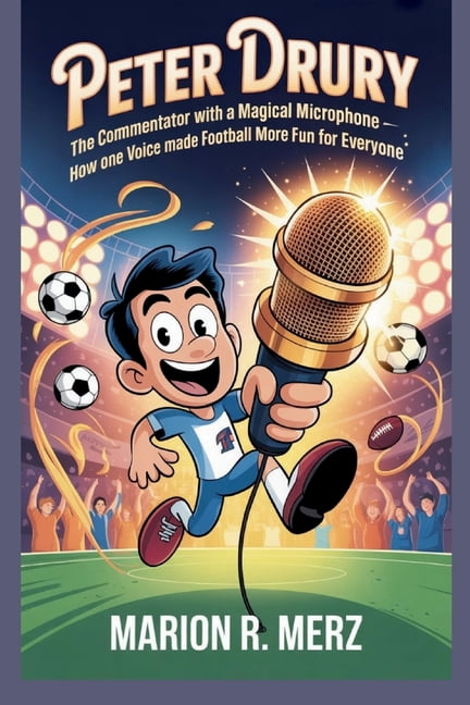 Peter Drury: The Commentator with a Magical Microphone - How One Voice Made Football More Fun for Everyone, (Paperback)