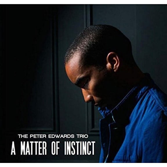 Peter Edwards Trio - Matter Of Instinct - CD