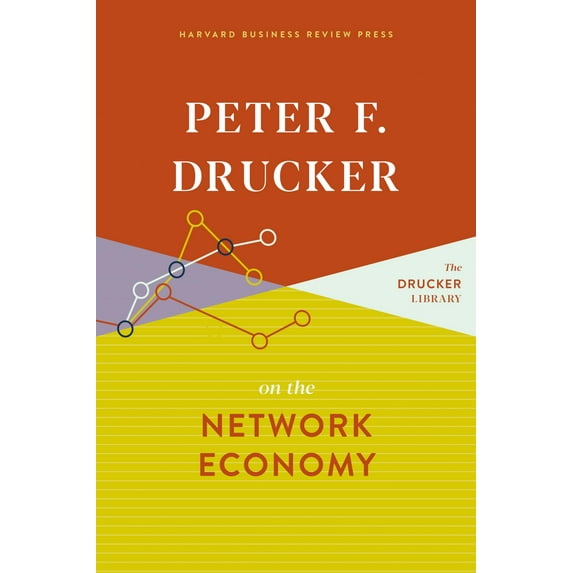 Peter F. Drucker On The Network Economy