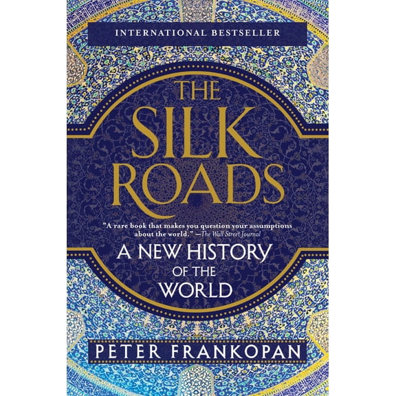 The Silk Roads: A New History of the World (Paperback)