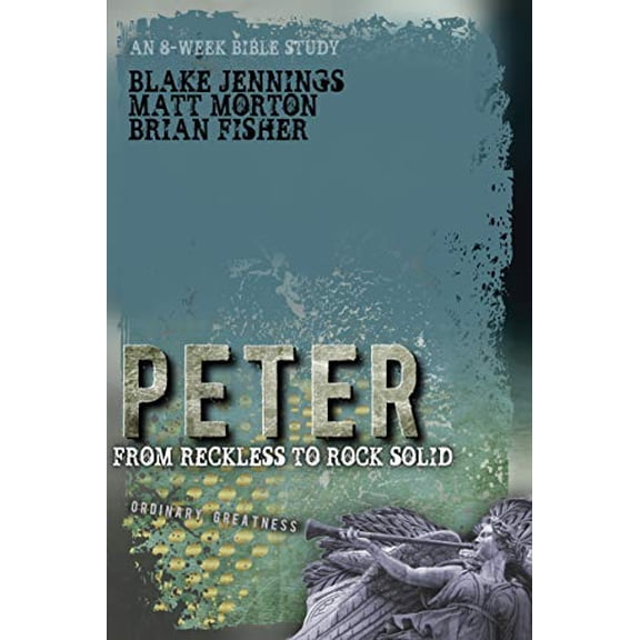 Pre-Owned Peter: From Reckless to Rock Solid (Paperback) 1612911455 9781612911458