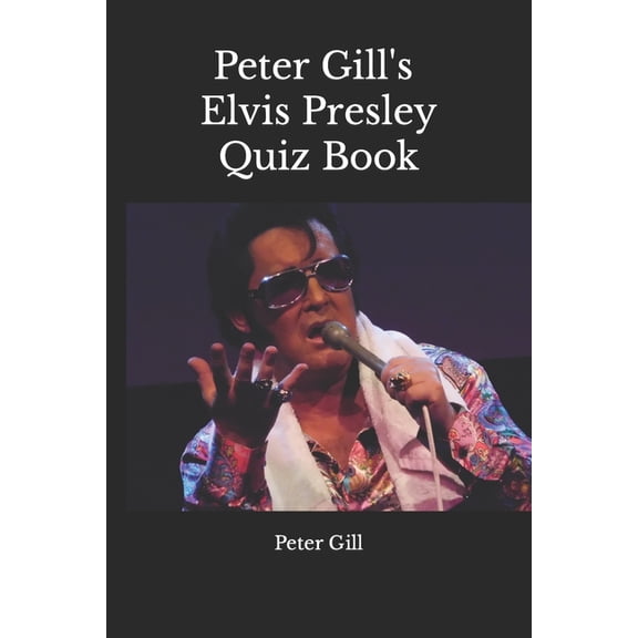 Peter Gill's Elvis Presley Quiz Book, (Paperback)