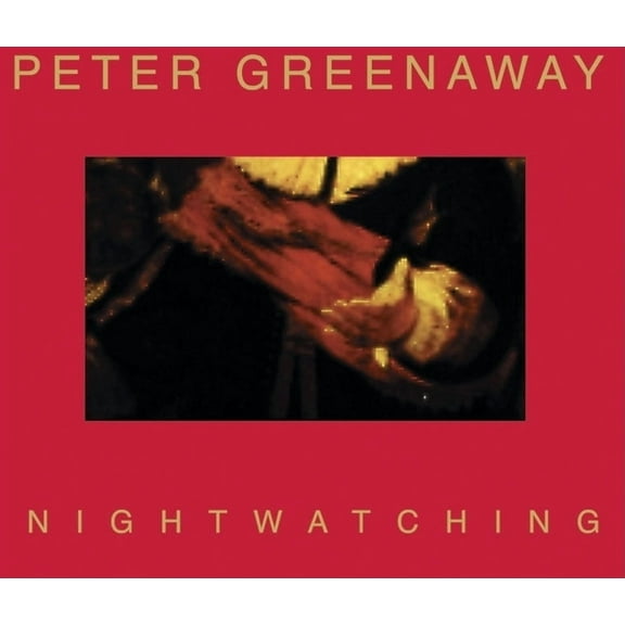 Peter Greenaway: Nightwatching, (Paperback)