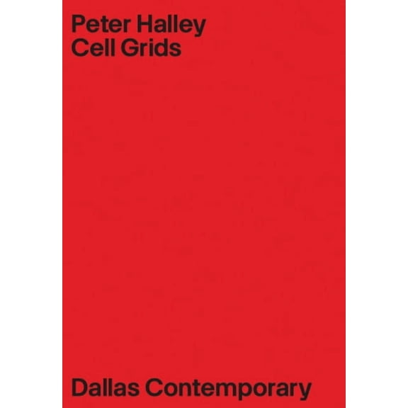Peter Halley: Cell Grids, (Hardcover)