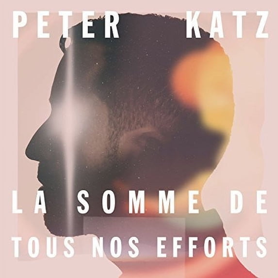 Peter Katz - La Somme De Tou Nos Effort - CD
