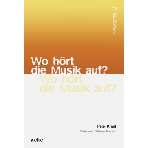Peter Kraut Wo hrt die Musik auf?: 100 kurze und 100 lange Antworten (SYNKOPEN) (Paperback)