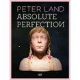 thumbnail image 1 of Peter Land: Absolute Perfection, (Hardcover), 1 of 1