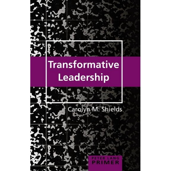 Peter Lang Primer Transformative Leadership Primer, Book 32, (Paperback)