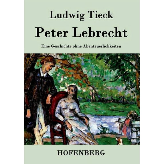Peter Lebrecht : Eine Geschichte ohne Abenteuerlichkeiten (Paperback)