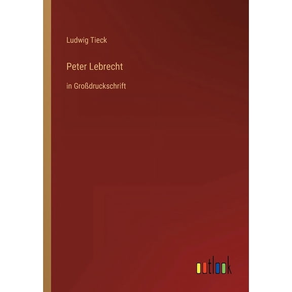 Peter Lebrecht: In Grodruckschrift (German Edition) - 9783368297565