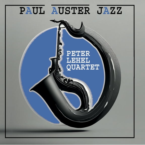 Peter Lehel Quartet - Paul Auster Jazz [COMPACT DISCS]