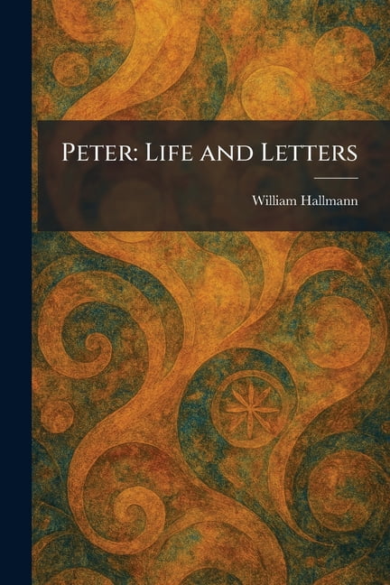 Peter: Life and Letters, (Paperback)