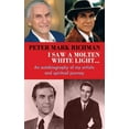 thumbnail image 1 of Peter Mark Richman: I Saw a Molten, White Light...: An autobiography of my artistic and spiritual journey (hardback), (Hardcover), 1 of 1