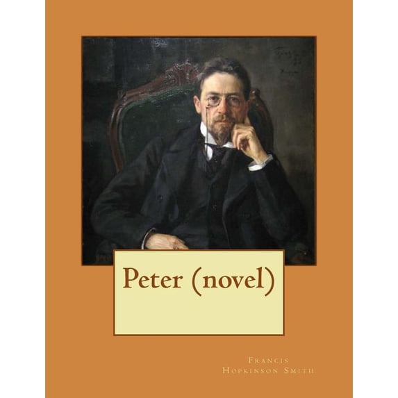 Peter NOVEL (1908) by Francis Hopkinson Smith (World's Classics), (Paperback)