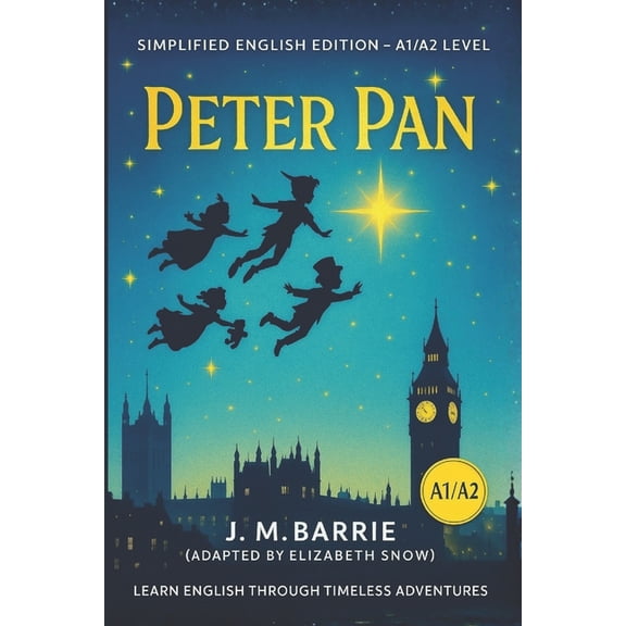 Peter Pan - Easy English Reading Series (A1/A2): Classic Tale Retold in Simple English for Beginners and Young Readers, (Paperback)