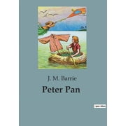 Peter Pan A Timeless Tale of Adventure and Imagination, Paperback