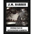 thumbnail image 1 of Peter Pan in Kensington Gardens (1906), by J. M. Barrie (Children's Classics), (Paperback), 1 of 1