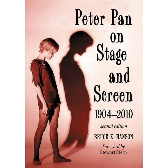 Peter Pan on Stage and Screen, 1904-2010, 2D Ed. (Paperback)