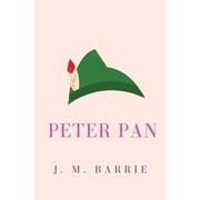 Peter Pan or, the Boy Who Wouldnt Grow Up Peter and Wendy, Paperback