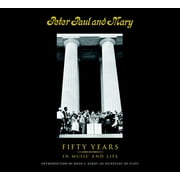 Peter Paul and Mary : Fifty Years in Music and Life (Hardcover)