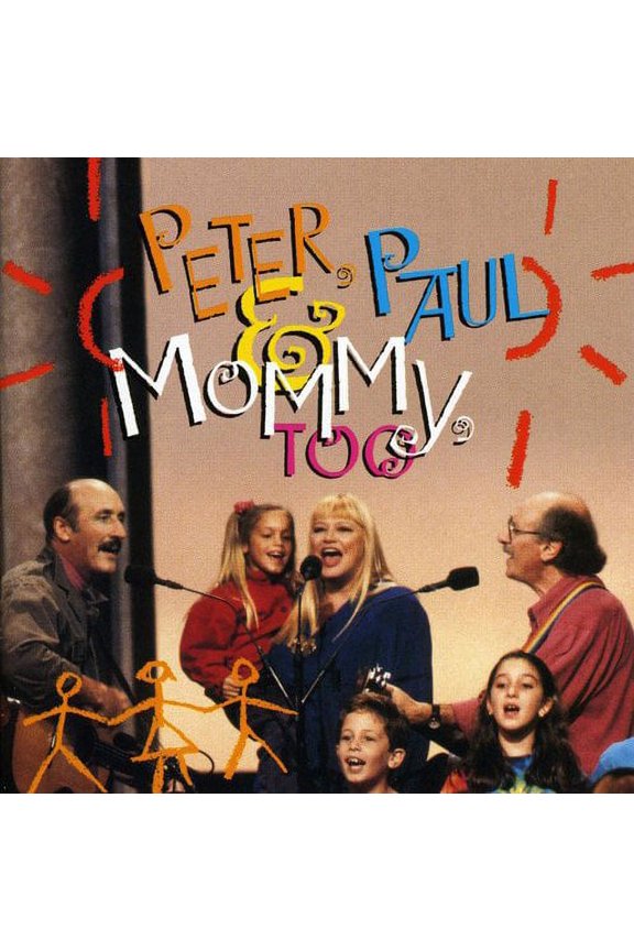 Peter, Paul and Mary - Peter Paul & Mommy Too - Music & Performance - CD