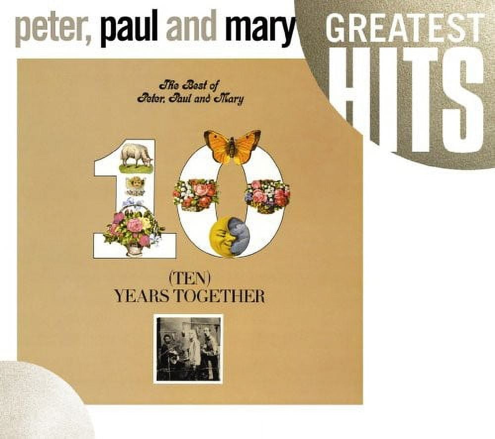 Peter, Paul and Mary - The Best Of Peter, Paul and Mary: Ten Peter, Paul and Mary - The Best Of Peter, Paul and Mary: Ten