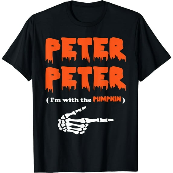 Peter Peter i'm with the pumpkin, Halloween costume T-Shirt