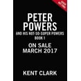 thumbnail image 1 of Peter Powers Peter Powers and His Not-So-Super Powers!, Book 1, (Paperback), 1 of 1