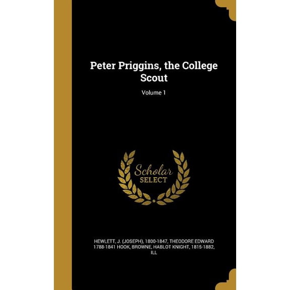 Peter Priggins, the College Scout; Volume 1 (Hardcover)
