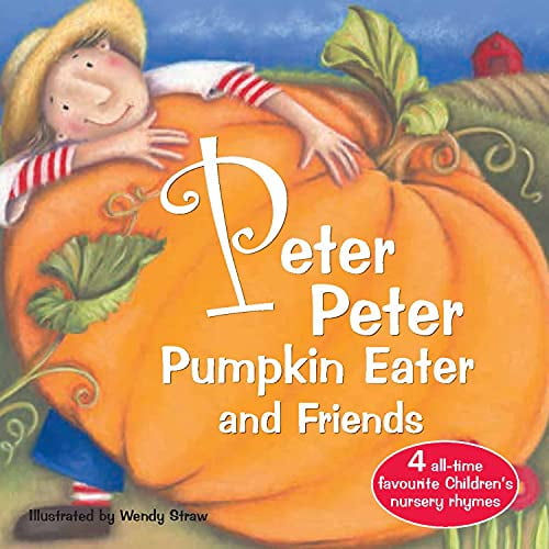 Pre-Owned Peter Peter Pumpkin Eater and Friends (Wendy Straw's Nursery Rhyme Collection) (Paperback) 0992566835 9780992566838