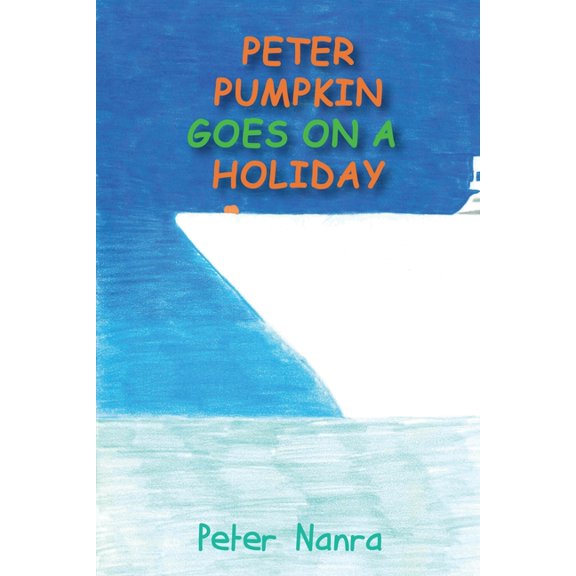 Peter Pumpkin Goes on a Holiday, (Paperback)