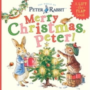 Peter Rabbit Merry Christmas, Peter! A Lift-The-Flap Book, Board Book
