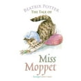 thumbnail image 1 of Peter Rabbit Tales The Tale of Miss Moppet, (Paperback), 1 of 1