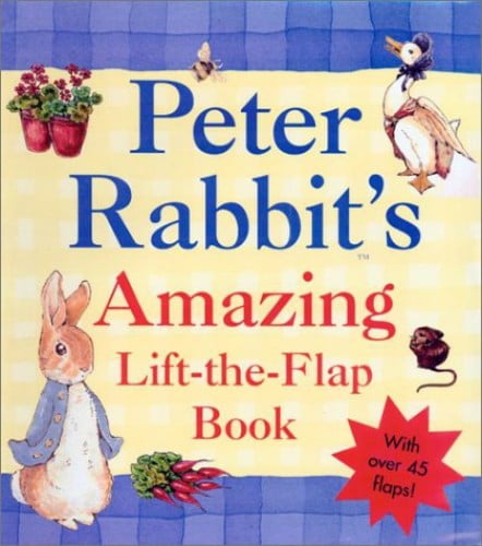 Pre-Owned Peter Rabbit's Amazing Lift-The-Flap Book (The World of Peter ...