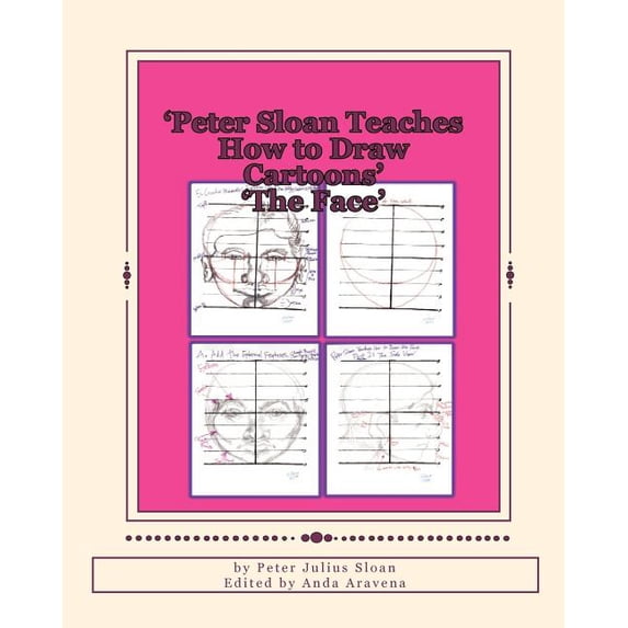 Peter Sloan Teaches How to Draw Cartoons : The Face (Paperback)